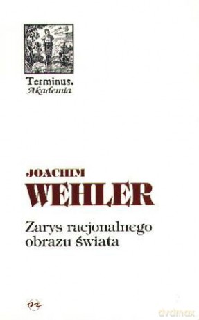 Zarys racjonalnego obrazu świata - Joachim Wehler [KSIĄŻKA]