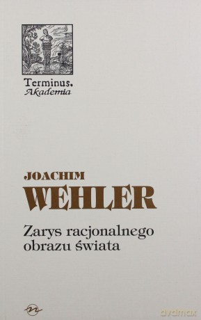 Zarys racjonalnego obrazu świata - Joachim Wehler [KSIĄŻKA]