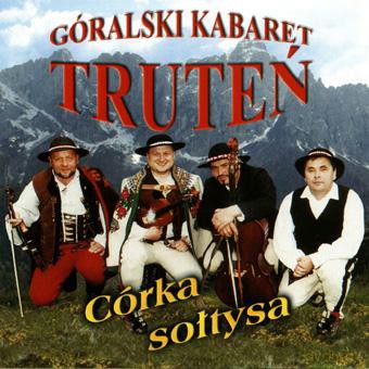 Góralski Kabaret: Truteń Córka Sołtysa [CD]