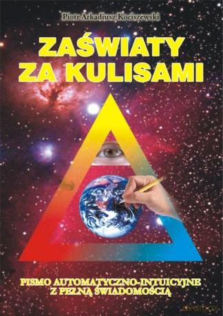 Zaświaty za kulisami - Piotr Arkadiusz Kociszewski [KSIĄŻKA]