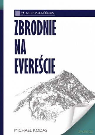 Zbrodnie na Evereście - Michael Kodas [KSIĄŻKA]