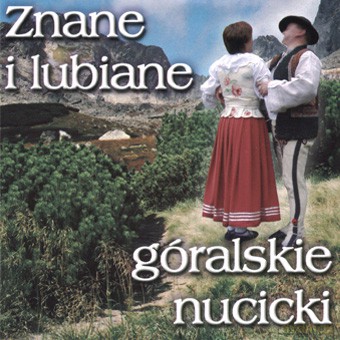 Znane I lubiane Góralskie Nucicki [CD]