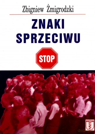 Znaki sprzeciwu - Zbigniew Żmigrodzki [KSIĄŻKA]