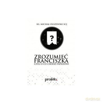 Zrozumieć Franciszka - M.Olszewski [AUDIOBOOK]