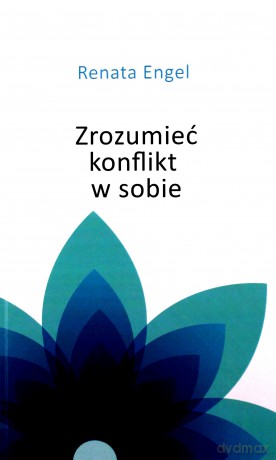 Zrozumieć konflikt w sobie - Renata Engel [KSIĄŻKA]