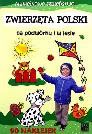 Zwierzęta Polski na podwórki i w lesie. Naklejkowe szaleństwo [KSIĄŻKA]