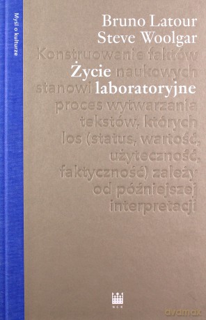 Życie laboratoryjne. Konstruowanie faktów naukowych - Bruno Latour [KSIĄŻKA]