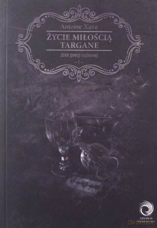 Życie miłością targane - Antoine Xave [KSIĄŻKA]