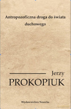 Antropozoficzna droga do świata duchowego - Jerzy Prokopiuk [KSIĄŻKA]