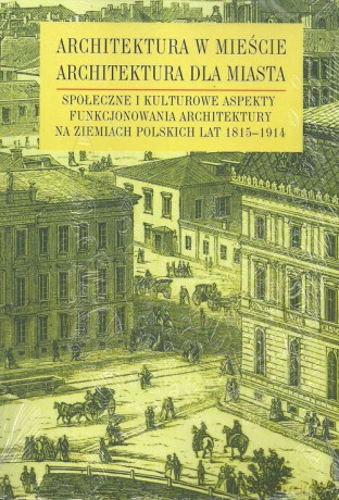 Architektura w mieście architektura dla miasta [KSIĄŻKA]
