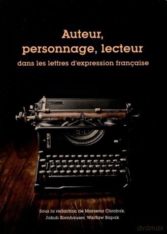 Auteur personnage lecteur dans les lettres d'expression francaise [KSIĄŻKA]