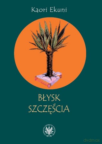 Błysk szczęścia - Kaori Ekuni [KSIĄŻKA]