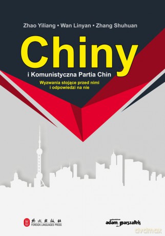 Chiny i Komunistyczna Partia Chin - Zhao Yiliang, Wan Linyan [KSIĄŻKA]
