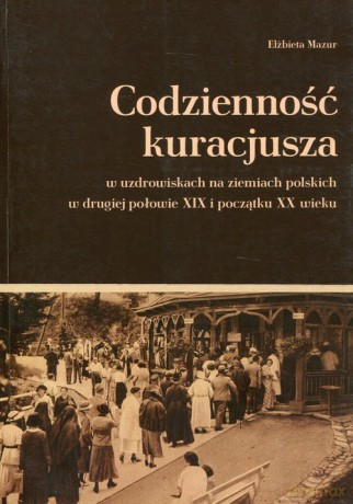 Codzienność kuracjusza - Elżbieta Mazur [KSIĄŻKA]