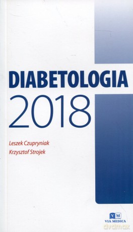 Diabetologia 2018 - Leszek Czupryniak, Krzysztof Strojek [KSIĄŻKA]
