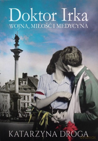 Doktor Irka Wojna, miłość i medycyna - Katarzyna Droga [KSIĄŻKA]