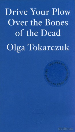 Drive Your Plow Over the Bones of the Dead - Olga Tokarczuk [KSIĄŻKA]