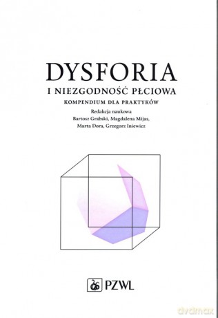 Dysforia i niezgodność płciowa [KSIĄŻKA]