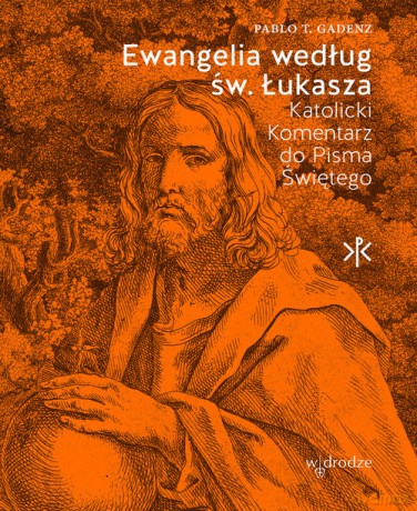 Ewangelia według św. Łukasza - T. Gadenz Pablo [KSIĄŻKA]