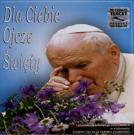 Ziarenko: Dla Ciebie Ojcze Święty [CD]