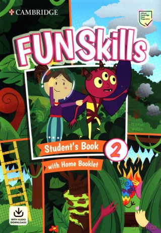 Fun Skills 2 Student's Book with Home Booklet and Downloadable Audio - Montse Watkin, Claire Medwell [KSIĄŻKA]