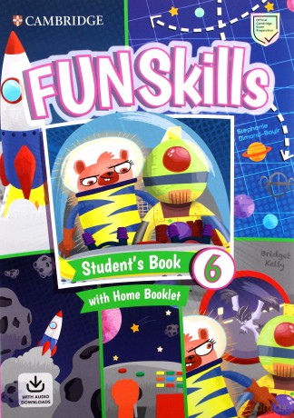 Fun Skills 6 Student's Book with Home Booklet and Downloadable Audio - Bridget Kelly, Stephanie Dimond-Bayir [KSIĄŻKA]