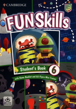 Fun Skills Level 6 Flyers Students Book with Home Booklet and Mini Trainer with Downloadable Audio - Bridget Kelly, Stephanie Dimond-Bayir [KSIĄŻKA]