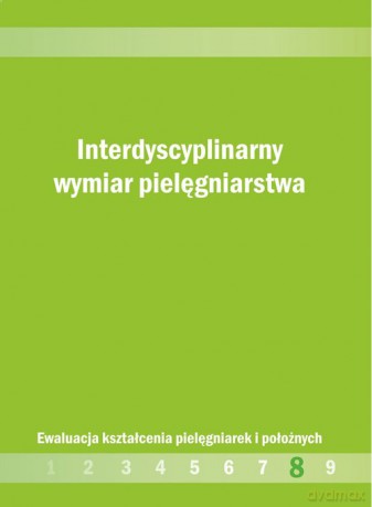 Interdyscyplinarny wymiar pielęgniarstwa [KSIĄŻKA]