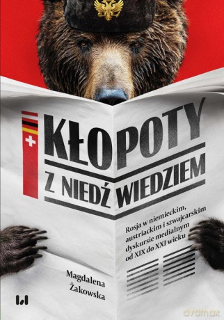 Kłopoty z niedźwiedziem - Magdalena Żakowska [KSIĄŻKA]