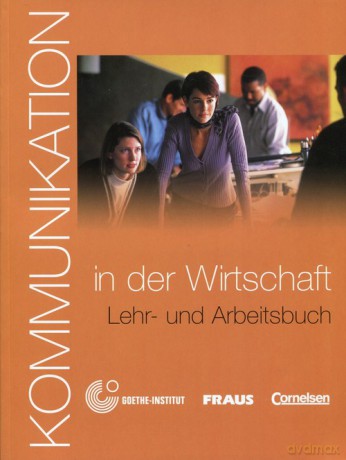 Kommunikation im der Wirtschaft Lehr- und Arbeitsbuch [KSIĄŻKA]