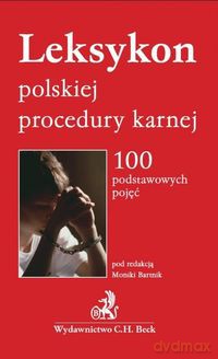 Leksykon polskiej procedury karnej - Monika Bartnik [KSIĄŻKA]