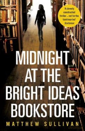 Midnight at the Bright Ideas Bookstore - Matthew Sullivan [KSIĄŻKA]