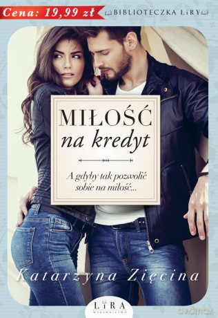 Miłość na kredyt - Katarzyna Zięcina [KSIĄŻKA]