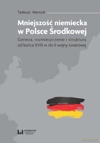 Mniejszość niemiecka w Polsce Środkowej - Tadeusz Marszał [KSIĄŻKA]