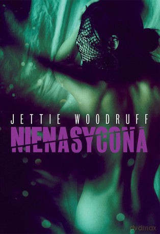 Nienasycona - Jettie Woodruff [KSIĄŻKA]