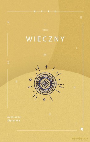 Niezmienni (Tom 3) Wieczny - Agnieszka Ziętarska [KSIĄŻKA]
