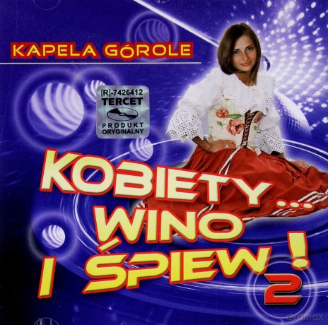 Kapela Górole: Kobiety Wino I Śpiew 2 [CD]