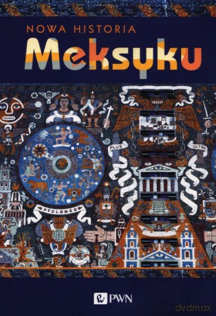 Nowa historia Meksyku - Velasquez Garcia Erik, Enrique Nalda [KSIĄŻKA]