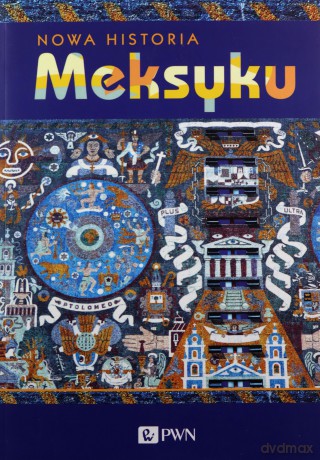 Nowa historia Meksyku - Velasquez Garcia Erik, Enrique Nalda [KSIĄŻKA]