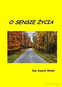 O sensie życia - Ewa Danuta Białek [KSIĄŻKA]