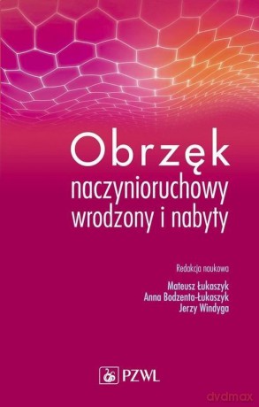 Obrzęk naczynioruchowy wrodzony i nabyty [KSIĄŻKA]