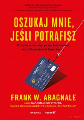 Oszukaj mnie jeśli potrafisz - Frank W. Abagnale [KSIĄŻKA]