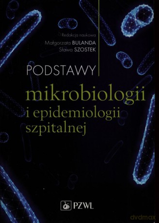 Podstawy mikrobiologii i epidemiologii szpitalnej [KSIĄŻKA]