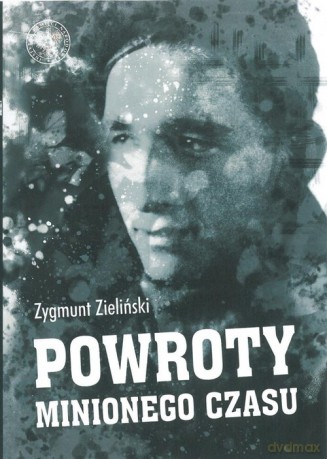 Powroty minionego czasu - Zygmunt Zieliński [KSIĄŻKA]