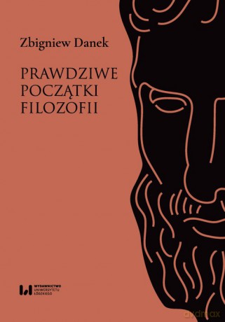 Prawdziwe początki filozofii - Zbigniew Danek [KSIĄŻKA]
