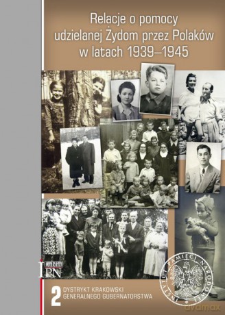 Relacje o pomocy udzielanej Żydom przez Polaków w latach 1939-1945 (Tom 2) [KSIĄŻKA]