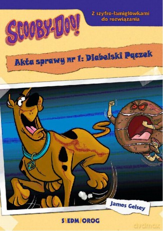 Scooby-Doo! Akta sprawy nr 1: Diabelski Pączek - James Gelsey [KSIĄŻKA]