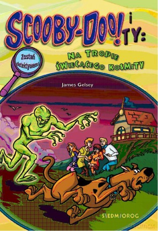 Scooby-Doo! I Ty Na tropie Świecącego Kosmity - James Gelsey [KSIĄŻKA]