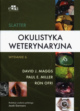 Slatter Okulistyka weterynaryjna - D.J. Maggs, P.E Miller [KSIĄŻKA]