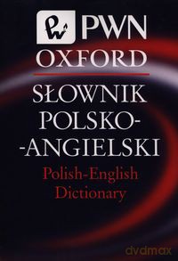 Słownik polsko-angielski Polish-English Dictionary PWN Oxford [KSIĄŻKA]